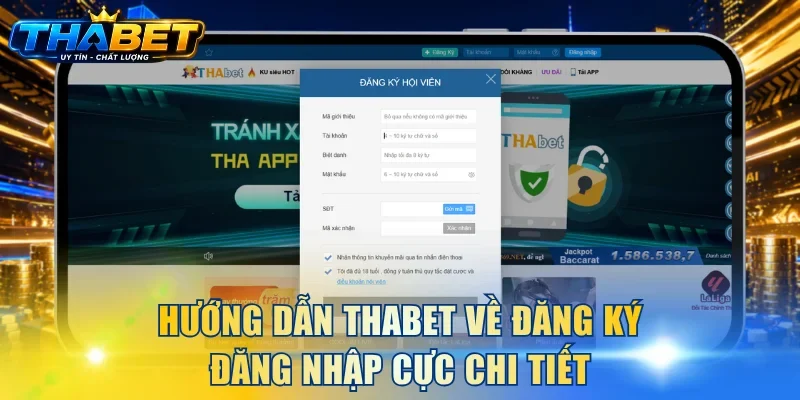 Hướng Dẫn THABET 2 Hướng dẫn THABET về đăng ký đăng nhập cực chi tiết