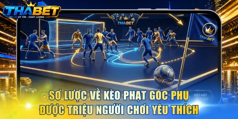 Cách Chơi Kèo Phạt Góc Cơ Bản Và 3 Bí Kíp Tối Ưu Lợi Nhuận 2 Sơ lược về kèo phạt góc phụ được triệu người chơi yêu thích